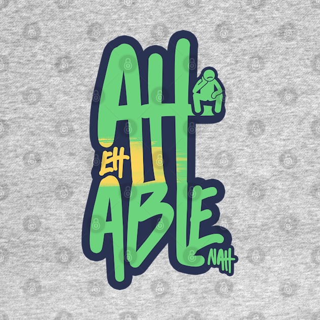 Ah Eh Able Nah - Trinidad Slang by Trinidad Slang Clothing